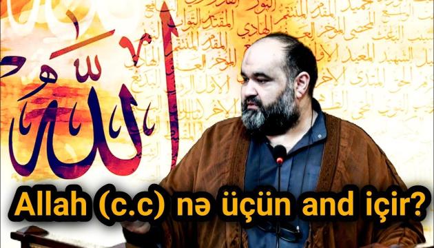 Allah nə üçün and içir - Axund Azər