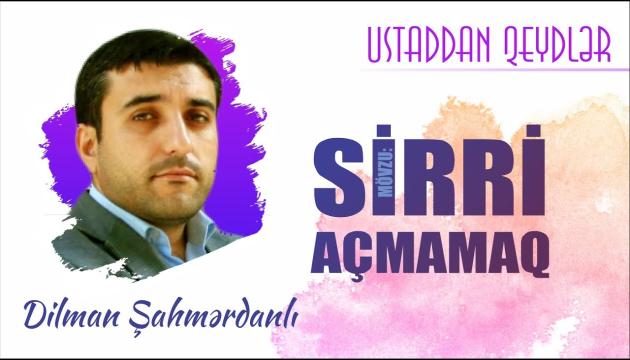 Dilman Şahmərdanlı - Sirri açmamaq