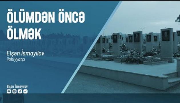 Elşən İsmayılov - Ölmədən öncə ölmək