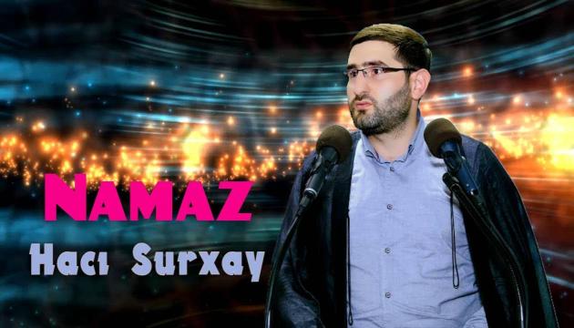 Hacı Surxay - Namaz qılan belə deyil