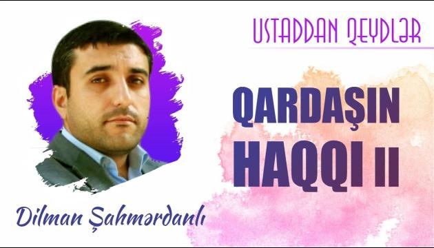 Dilman Şahmərdanlı - Qardaşın haqqı (2)