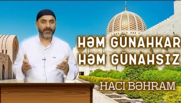 Hacı Bəhram - Həm günahkar, həm günahsız