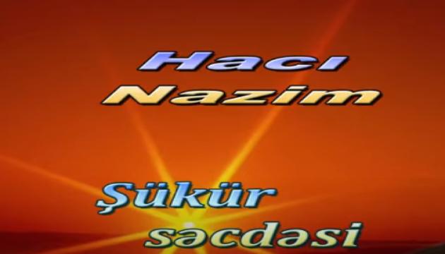 Hacı Nazim - Şükür səcdəsi 