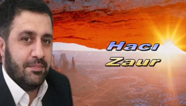 Hacı Zaur - İlahi ədalət sorağında 