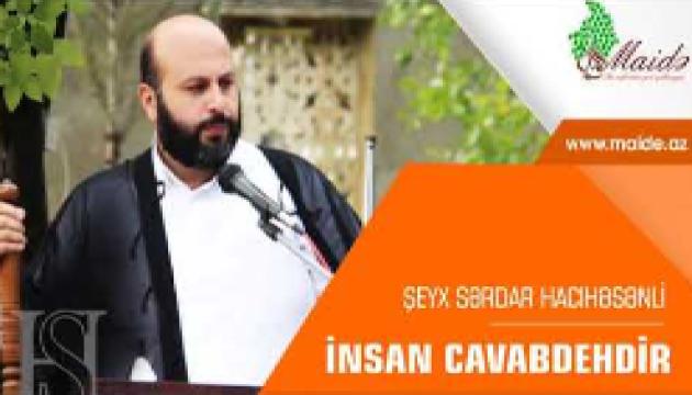 Hacı Sərdar - İnsan cavabdehdir 