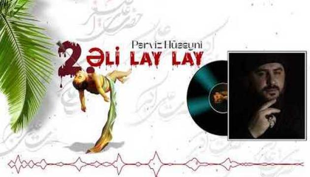 Pərviz Hüseyni - Əli Lay Lay (2023)