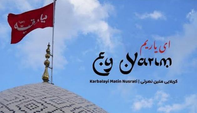 Mətin Nusrəti - Ey yarım