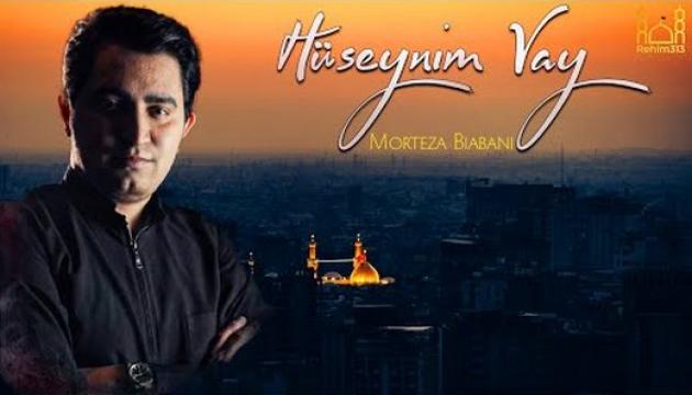 Murtəza Biyabani - Huseynim Vay