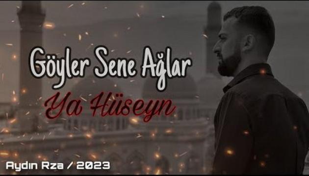Aydın Rza - Göylər Sənə Ağlar Hüseyn