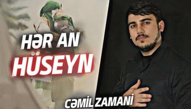 Cəmil Zamani - Hər An Huseyn