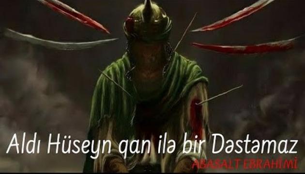 Əbasəlt İbrahimi - Aldı Hüseyn qan ilə bir dəstəmaz