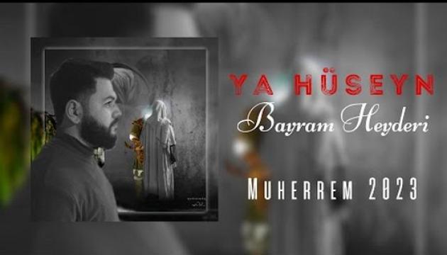 Bayram Heydəri - Ya Hüseyn (ə)