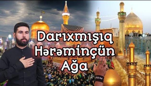 Darıxmışıq hərəminçün Ağa