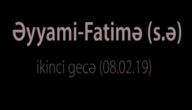 Əyyami-Fatimə (s.ə) məclisi (2-ci gecə 2019)