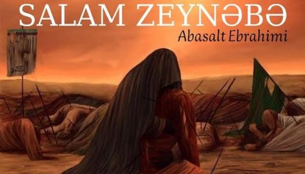 Əbasəlt İbrahimi - Salam Zeynəbə