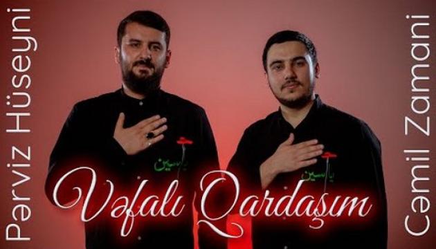 Cəmil Zəmani_Pərviz Huseyni - Vəfalı Qardaşım