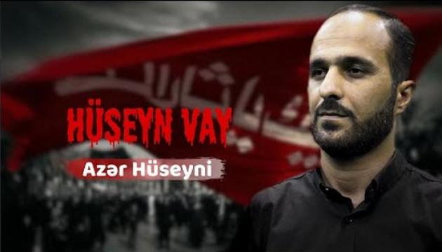 Azər Hüseyni - Hüseyn Vay