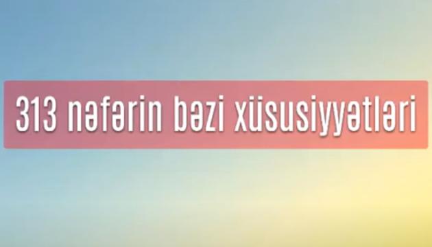 313 nəfərin bəzi xüsusiyyətləri - Hacı Sadiq