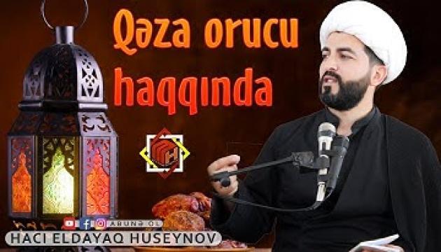 Hacı Eldayaq - Qəza orucu haqda