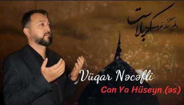 Vuqar Nəcəfli - Can Ya Huseyn (ə.s)