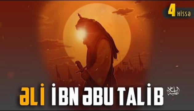 Əli ibn Əbu Talib (ə) (4-cü hissə)