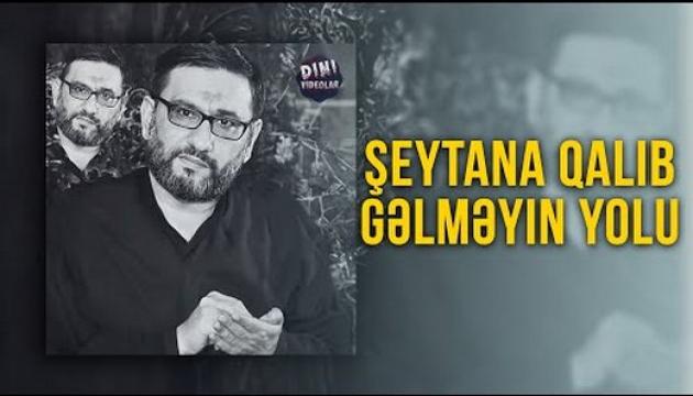 Hacı Şahin - Şeytana qalib gəlməyin yolu