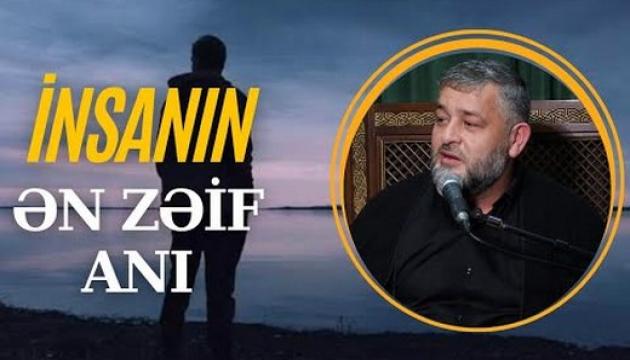 Seyid Rəşid - İnsanın ən zəif anı