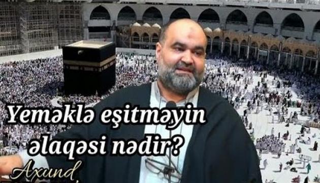 Azər Sani - Haram yeməkdən haqqı eşitmirsiz