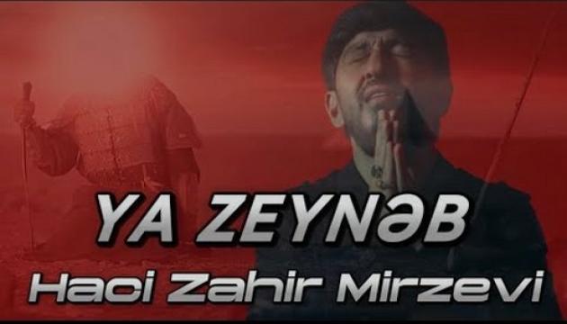 Hacı Zahir - Ya Zeynəb (s.ə)