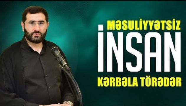 Hacı Surxay - Məsuliyyətsiz insan