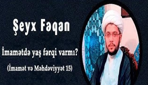 İmamətdə yaş fərqi varmı - Şeyx Fəqan
