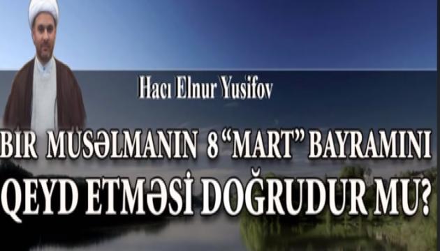 Hacı Elnur - 8 mart