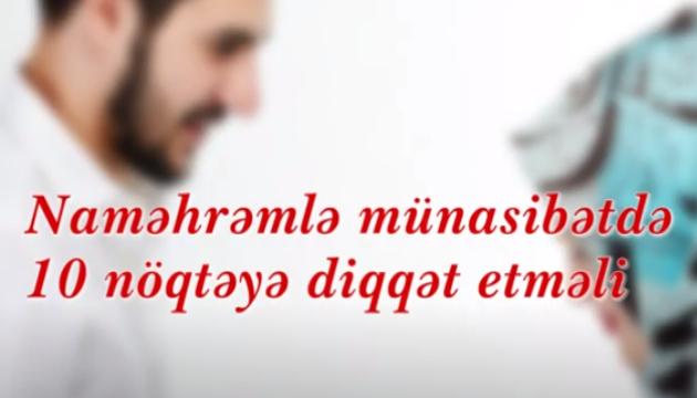 Naməhrəmlə münasibətdə 10 nöqtəyə diqqət etməli