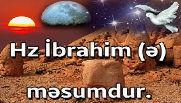 Hz.İbrahim (ə) məsumdur