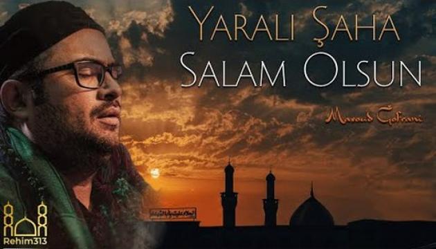 Məsud Ğofrani - Yaralı Şaha Salam Olsun