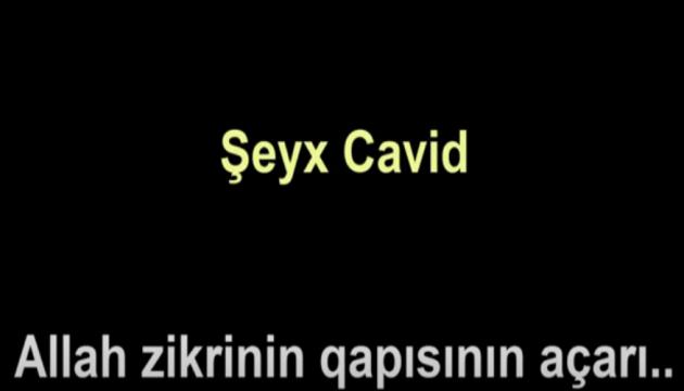 Şeyx Cavid - Allahın zikrinin qapısının açarı..
