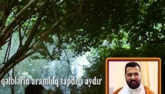 Hacı İlqar - Ramazan ayı - qəlblərin aramlılq tapdığı aydır