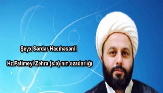 Hacı Sərdar - Hz.Fatimeyi Zəhranın (s.ə) əzadarlığı