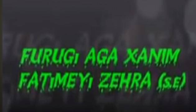 Furuqi ağa - Xanım Zəhra (ə.s)