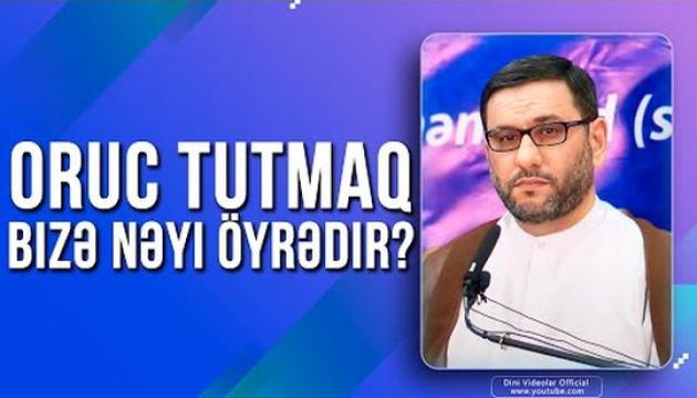 Hacı Şahin - Oruc tutmaq bizə nəyi öyrədir