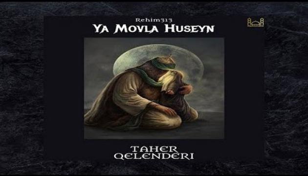 Taher Qələndəri - Ya Movla Huseyn