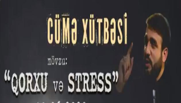 Hacı Ramil - Qorxu və stress-4 (Cümə)