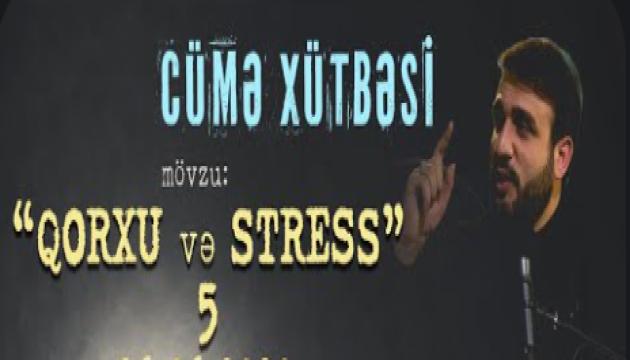 Hacı Ramil - Qorxu və stress-5 (Cümə)