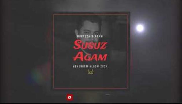 Murtəza Biyabani - Susuz Ağam