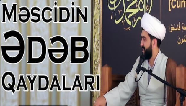Hacı Eldayaq - Məscidin ədəb qaydaları_2 (Cümə) 