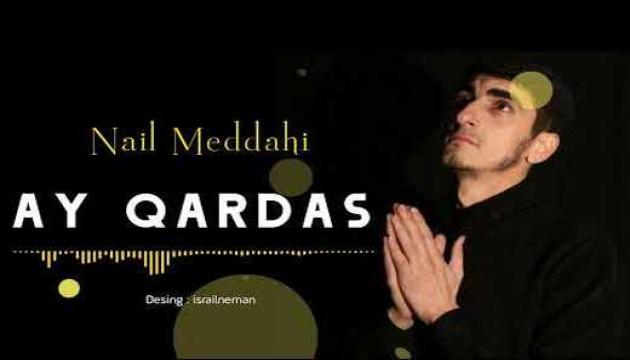 Nail Məddahi - Ay Qardaş