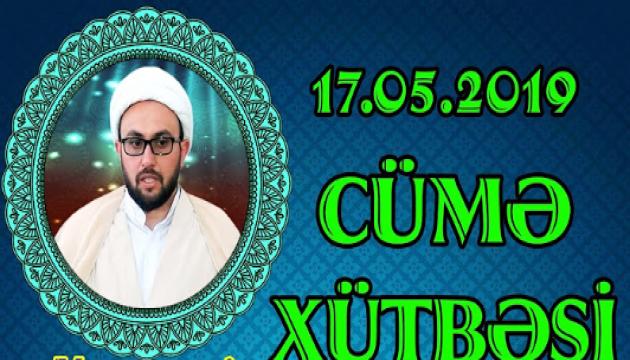 Kərbəlayi Qurban - Cümə Xütbəsi 17 05 2019