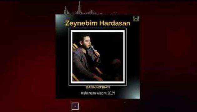 Mətin Nusrəti - Zeynəbim hardasan