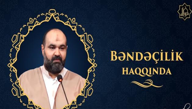 Axund Azər - Bəndəçilik haqqında (Cümə)