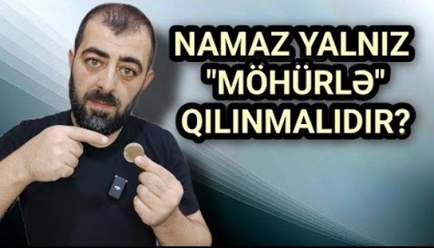 Namaz yalnız möhürlə qılınmalıdır